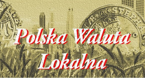 Polska Waluta Lokalna – już ją Ma(my)