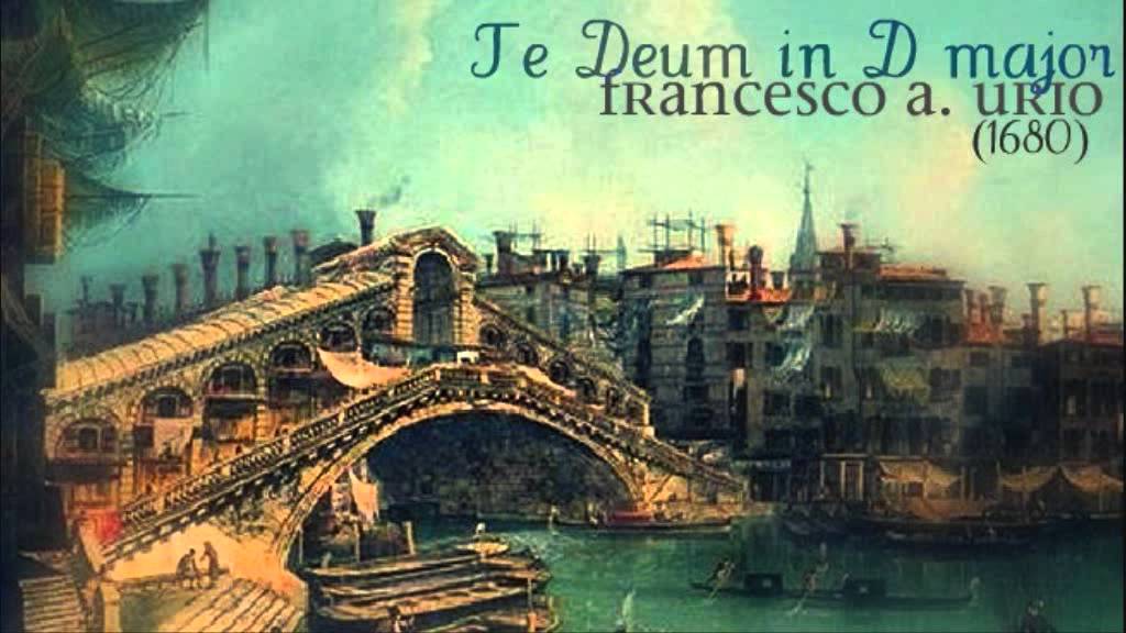 Musica Sacra Barocca – F.A. Urio – Te Deum Laudamus